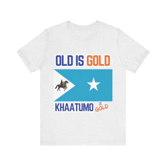 Khaatumo “Old Is Gold” Unisex T-Shirt – Somali Heritage Graphic Tee